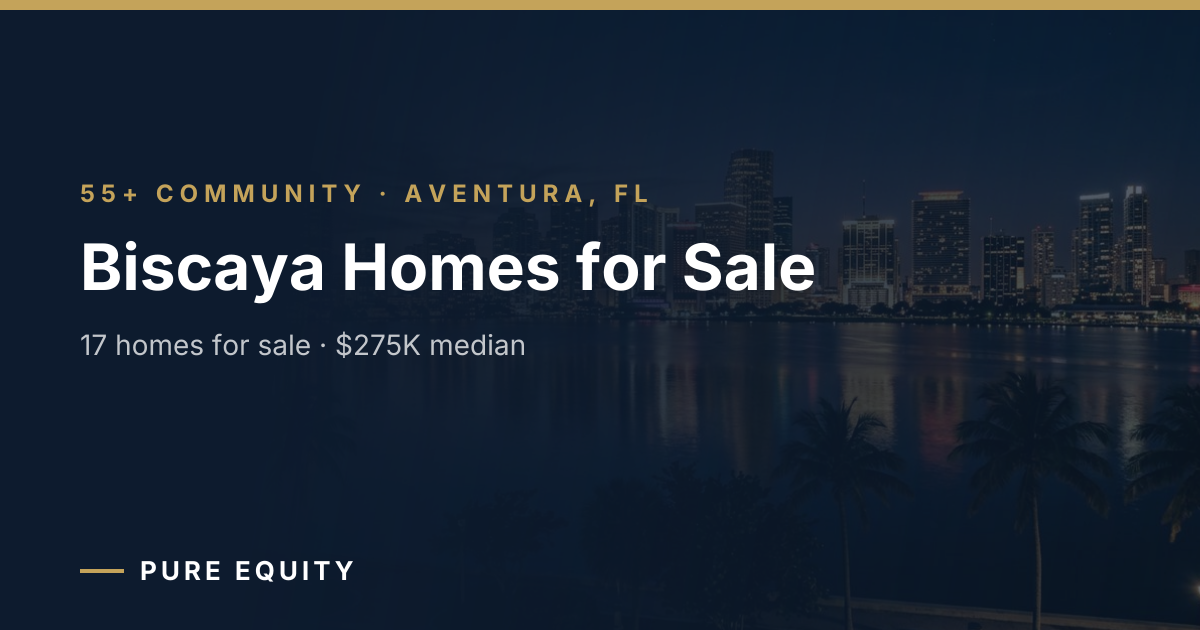 Biscaya Aventura, FL 17 Homes For Sale | Pure Equity
